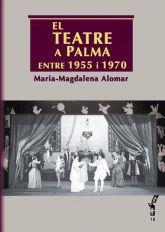 TEATRE A PALMA ENTRE 1955 A 1970, EL | 9788496376267 | ALOMAR VANRELL, MARIA-MAGDALENA