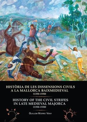 HISTORIA DE LES DISSENCIONS CIVILS A LA MALLORCA BAIXMEDIEVAL (1350-1550) | 9788415432142 | MORRO VENY, GUILLEM
