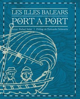 ILLES BALEARS PORT A PORT, LES | 9788496841161 | SCHWARTZ, FERNANDO