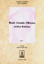 RECULL D'ESTUDIS D'HISTÒRIA JURÍDICA CATALANA | 9788478560226 | PONS I GURI, JOSEP MARIA