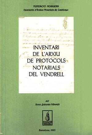 INVENTARI DE L'ARXIU DE PROTOCOLS NOTARIALS DEL VENDRELL | 9788479352721 | SABANÉS I ALBERICH, ANNA