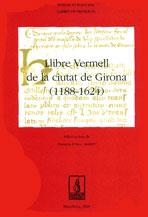 LLIBRE VERMELL DE LA CIUTAT DE GIRONA (1188-1624) | 9788479358877 | JULIOL I ALBERDI, GRISELDA