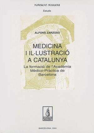 MEDICINA I IL·LUSTRACIÓ A CATALUNYA | 9788497791922 | ZARZOSO, ALFONS