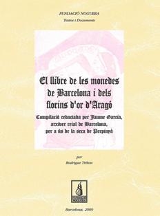 LLIBRE DE LES MONEDES DE BARCELONA I DELS FLORINS D'OR D'ARAGÓ, EL | 9788497797481 | VARIOS AUTORES
