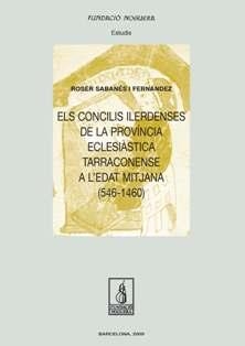 CONCILIS ILERDENSES DE LA PROVÍNCIA ECLESIÀSTICA TARRACONENSE A L'EDAT MITJANA (546-1460), ELS | 9788497798433 | SABANÉS FERNÁNDEZ, ROSER