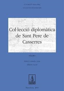 COL·LECCIÓ DIPLOMÀTICA DE SANT PERE DE CASSERRES | 9788497798211 | VARIOS AUTORES