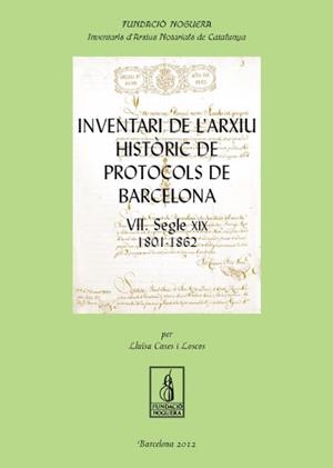 INVENTARI DE L'ARXIU HISTÒRIC DE PROTOCOLS DE BARCELONA. VOLUM VII | 9788499752044 | CASES LOSCOS, LLUÏSA