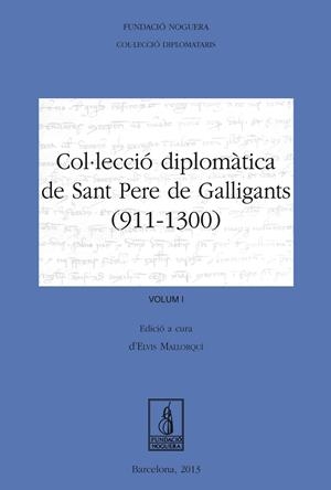 COL·LECCIÓ DIPLOMÀTICA DE SANT PERE DE GALLIGANTS (911-1300) | 9788499753911 | MALLORQUÍ GARCIA, ELVIS