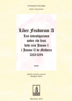 LIBER FEUDORUM A LES INVESTIGACIONS SOBRE ELS FEUS DELS REIS JAUME I I JAUME II DE MALLORCA, 1263-1294 | 9788499754185 | TRETÓN, RODRIGUE