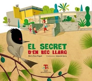 SECRET D'EN BEC LLARG, EL | 9788492745210 | NOGUÉ, MARIA ROSA