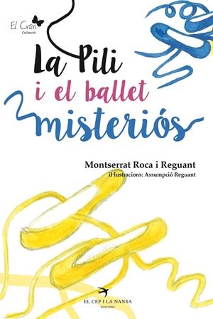 PILI I EL BALLET MISTERIÓS, LA | 9788494470813 | ROCA I REGUANT, MONTSERRAT