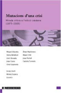 MUTACIONS D'UNA CRISI. MIRADA CRÍTICA A L'EDICIÓ CATALANA (1975-2005) | 9788496349360 | LLUCH, JOSEP / SOPENA, MIREIA