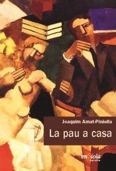 PAU A CASA, LA | 9788493914868 | AMAT-PINIELLA, JOAQUIM