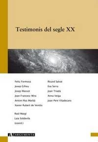 TESTIMONIS DEL SEGLE XX | 9788492745265 | FORMOSA, FELIU / GIFREU, JOSEP / MASSOT, JOSEP / MIRA, JOAN FRANCESC / ROS MARBÀ, ANTONI