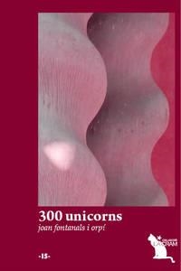 300 UNICORNS | 9788492745432 | FONTANALS ORPÍ, JOAN