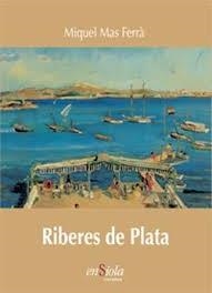 RIBERES DE PLATA | 9788493350796 | MAS FERRÀ, MIQUEL