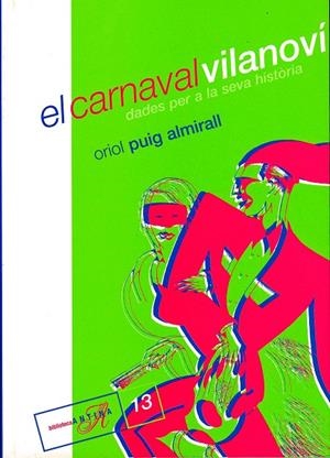 CARNAVAL VILANOVÍ, DADES PER A LA SEVA HISTÒRIA, EL | 9788485960675 | PUIG I ALMIRALL, ORIOL