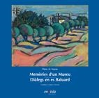 MEMÒRIES D'UN MUSEU DIÀLEGS EN ES BALUARD | 9788493549404 | SERRA, PERE A.
