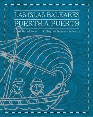 ISLAS BALEARES PUERTO A PUERTO, LAS | 9788496841130 | SOLER GAYÀ, RAFAEL