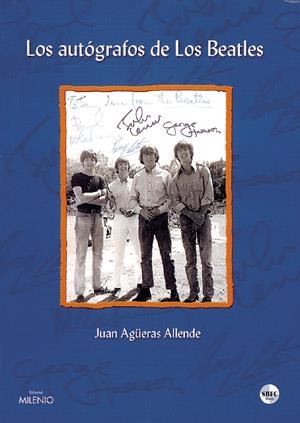 AUTÓGRAFOS DE LOS BEATLES, LOS | 9788489790742 | AGÜERAS ALLENDE, JUAN