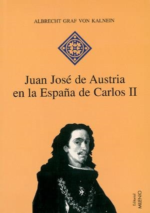 JUAN JOSÉ DE AUSTRIA EN LA ESPAÑA DE CARLOS II | 9788497430159 | GRAF VON KALNEIN, ALBRECHT