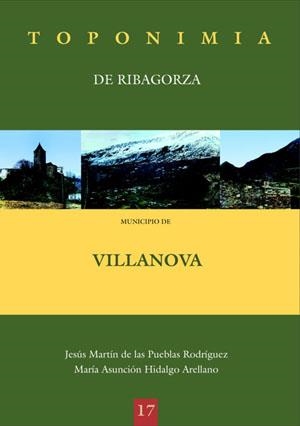 TOPONIMIA DE RIBAGORZA. MUNICIPIO DE VILLANOVA | 9788497431033 | MARTÍN DE LAS PUEBLAS RODRÍGUEZ, JESÚS / HIDALGO ARELLANO, MARÍA ASUNCIÓN