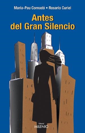 ANTES DEL GRAN SILENCIO | 9788497430623 | CORNADÓ, MARIA-PAU / CURIEL, ROSARIO