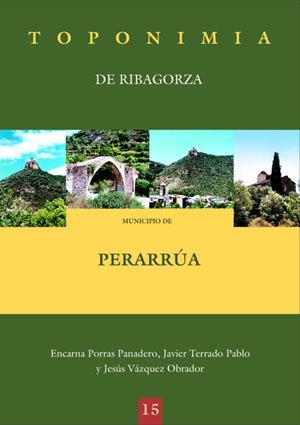 TOPONIMIA DE RIBAGORZA. MUNICIPIO DE PERARRÚA | 9788497431026 | PORRAS PANADERO, ENCARNA / TERRADO PABLO, JAVIER / VÁZQUEZ OBRADOR, JESÚS