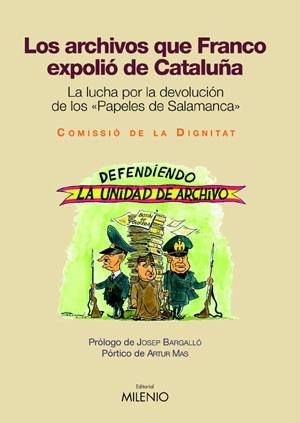 ARCHIVOS QUE FRANCO EXPOLIÓ DE CATALUÑA, LOS | 9788497431309 | COMISIÓN DE LA DIGNIDAD