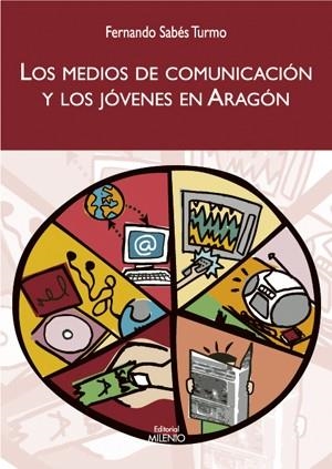 MEDIOS DE COMUNICACIÓN Y LOS JÓVENES EN ARAGÓN, LOS | 9788497431521 | SABÉS TURMO, FERNANDO