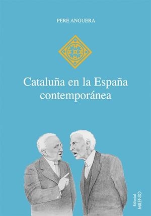 CATALUÑA EN LA ESPAÑA CONTEMPORÁNEA | 9788497431989 | ANGUERA, PERE