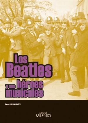 BEATLES Y SUS HÉROES MUSICALES, LOS | 9788497431934 | MOLDES, IVÁN