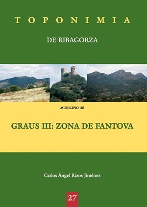 TOPONIMIA DE RIBAGORZA. MUNICIPIO DE GRAUS III: ZONA DE FANTOVA | 9788497432436 | RIZOS JIMÉNEZ, CARLOS ÁNGEL