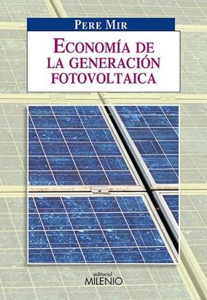 ECONOMÍA DE LA GENERACIÓN FOTOVOLTAICA | 9788497432894 | MIR ARTIGUES, PERE