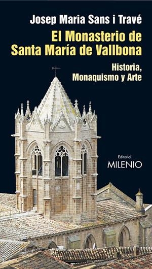 MONASTERIO DE SANTA MARÍA DE VALLBONA, EL | 9788497433990 | SANS TRAVÉ, JOSEP MARIA