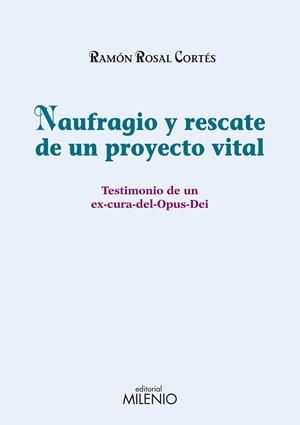 NAUFRAGIO Y RESCATE DE UN PROYECTO VITAL | 9788497433808 | ROSAL CORTÉS, RAMON