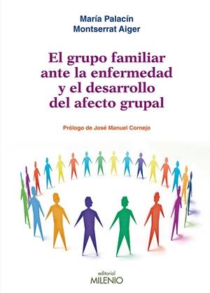GRUPO FAMILIAR ANTE LA ENFERMEDAD Y EL DESARROLLO DEL AFECTO GRUPAL, EL | 9788497434614 | PALACÍN LOIS, MARÍA / AIGER VALLÉS, MONTSERRAT