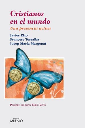 CRISTIANOS EN EL MUNDO | 9788497434478 | ELZO IMAZ, JAVIER / TORRALBA ROSELLÓ, FRANCESC / MARGENAT PERALTA, FRANCESC