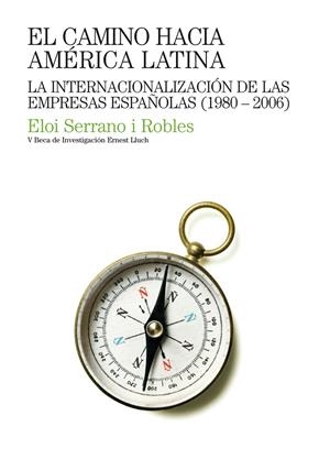 CAMINO HACIA AMÉRICA LATINA, EL | 9788497434409 | SERRANO ROBLES, ELOI