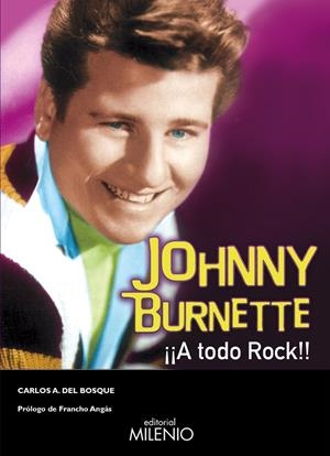 JOHNNY BURNETTE. ¡A TODO ROCK! | 9788497434546 | DEL BOSQUE REPRESA, CARLOS