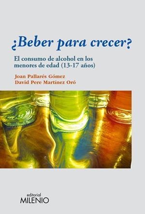¿BEBER PARA CRECER? | 9788497435208 | PALLARÉS GÓMEZ, JOAN / MARTÍNEZ ORÓ, DAVID PERE