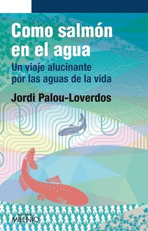 COMO SALMÓN EN EL AGUA | 9788497435888 | PALOU-LOVERDOS, JORDI
