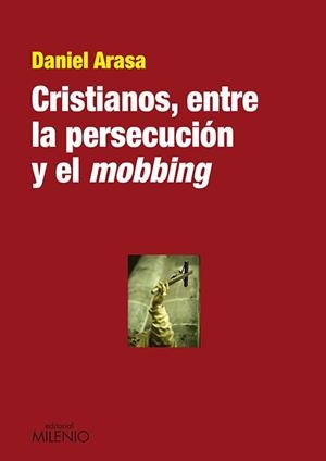 CRISTIANOS, ENTRE LA PERSECUCIÓN Y EL MOBBING | 9788497435536 | ARASA FAVÀ, DANIEL
