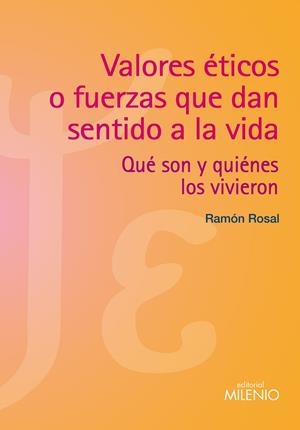 VALORES ÉTICOS O FUERZAS QUE DAN SENTIDO A LA VIDA | 9788497435109 | ROSAL CORTÉS, RAMON