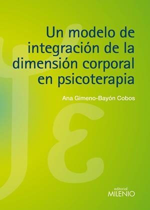 MODELO DE INTEGRACIÓN DE LA DIMENSIÓN CORPORAL EN PSICOTERAPIA, UN | 9788497435406 | GIMENO-BAYÓN COBOS, ANA