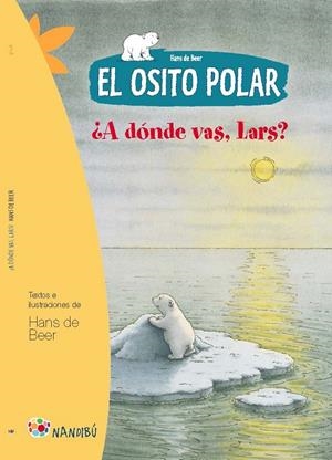 OSITO POLAR, EL. ¿A DÓNDE VAS, LARS? | 9788497436397 | DE BEER, HANS