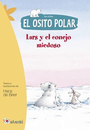 OSITO POLAR, EL. LARS Y EL CONEJO MIEDOSO | 9788497436502 | DE BEER, HANS