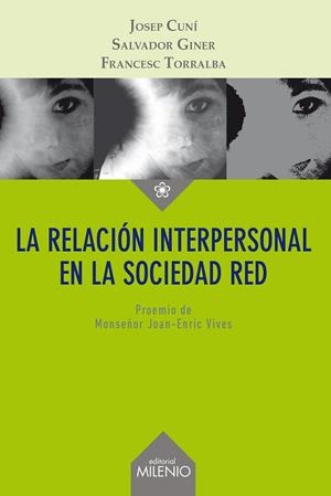 RELACIÓN INTERPERSONAL EN LA SOCIEDAD RED, LA | 9788497436274 | CUNÍ LLAUDET, JOSEP / GINER DE SAN JULIÁN, SALVADOR / TORRALBA ROSELLÓ, FRANCESC