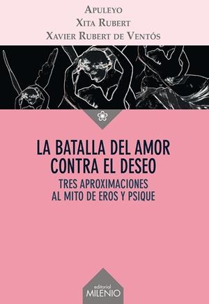 BATALLA DEL AMOR CONTRA EL DESEO, LA | 9788497436366 | APULEYO, LUCIO / RUBERT CASTRO, XITA / RUBERT DE VENTÓS, XAVIER