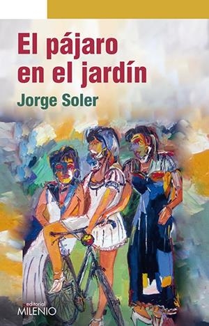 PÁJARO EN EL JARDÍN, EL | 9788497436137 | SOLER GONZÁLEZ, JORGE
